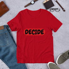 Load image into Gallery viewer, DECIDE Unisex T-Shirt