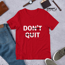Load image into Gallery viewer, Don't quit Unisex T-Shirt