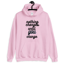 Load image into Gallery viewer, Nothing changes Unisex Hoodie