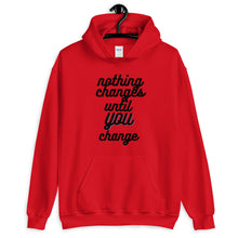 Load image into Gallery viewer, Nothing changes Unisex Hoodie