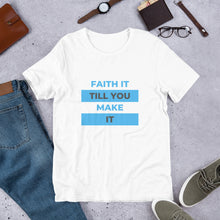 Load image into Gallery viewer, Faith it Unisex T-Shirt