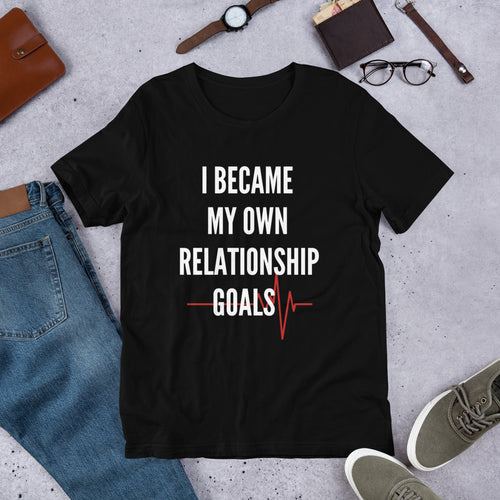 RELATIONSHIP GOALS Unisex T-Shirt