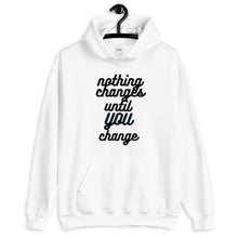 Load image into Gallery viewer, Nothing changes Unisex Hoodie