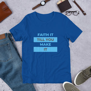 Faith it Unisex T-Shirt