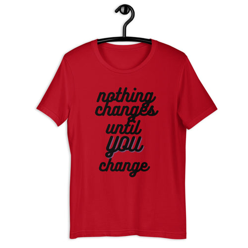 Nothing changes Short-Sleeve Unisex T-Shirt