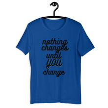 Load image into Gallery viewer, Nothing changes Short-Sleeve Unisex T-Shirt